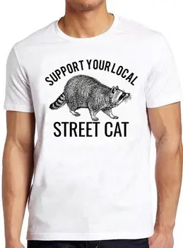 Támogasd a helyi utcai macskákat Mosómedve játékos vicces mém ajándék póló M1016